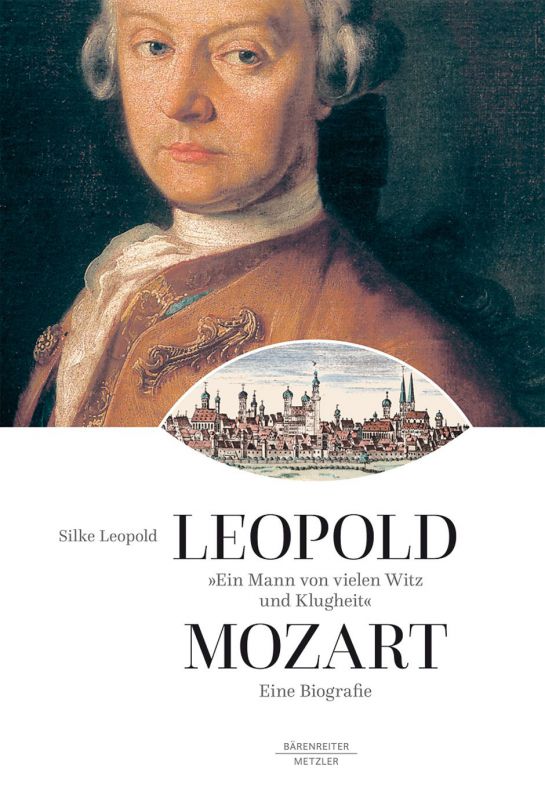 Leopold MozartBiographie (Prof. Silke Leopold) Deutsche Mozart